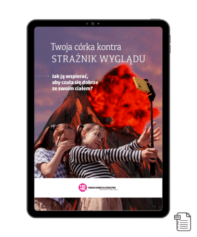 Twoja córka kontra Strażnik Wyglądu. Jak ją wspierać, aby czuła się dobrze ze swoim ciałem. E-book