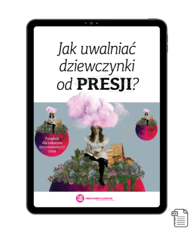 Poradnik “Jak uwalniać dziewczynki od presji?” E-book